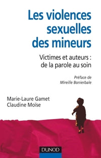 Les violences sexuelles des mineurs - Victimes et auteurs : de la parole au soin