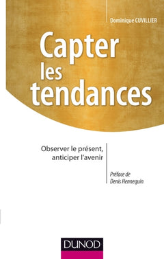 Capter les tendances- Observer le présent, anticiper l'avenir
