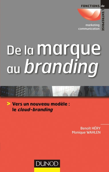 De la marque au branding: Vers un nouveau modèle : le cloud-branding