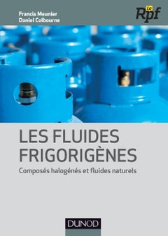Les fluides frigorigènes - Composés halogénés et fluides naturels