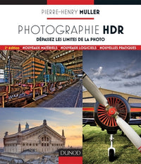 Photographie HDR - 2e édition - Dépassez les limites de la photo