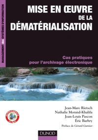 Mise en oeuvre de la dématérialisation - Cas pratiques pour l'archivage électronique