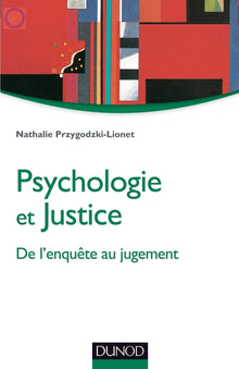 Psychologie et justice - De l'enquête au jugement