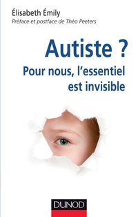 Autiste ? Pour nous, l'essentiel est invisible