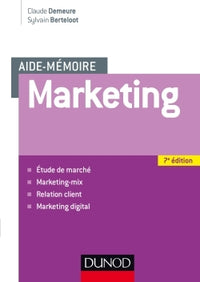Aide mémoire - Marketing - 7e éd - Etude de marché, marketing-mix, relation client, marketing digita