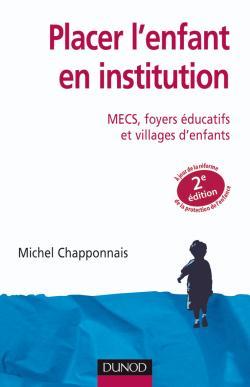 Placer l'enfant en institution - MECS, foyers éducatifs et villages d'enfants
