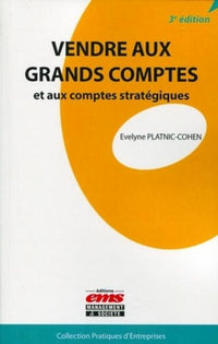 Vendre aux grands comptes et aux comptes stratégiques