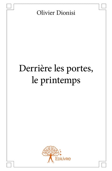 Derrière les portes, le printemps