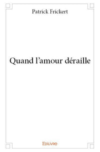Quand l'amour déraille