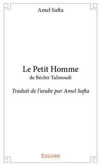 Le Petit Homme de Béchir Talmoudi