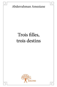 Trois filles, trois destins