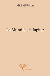 La muraille de Jupiter