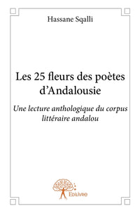 Les 25 fleurs des poètes d'Andalousie