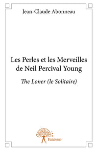 Les Perles et les Merveilles de Neil Percival Young