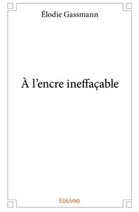 À l'encre ineffaçable