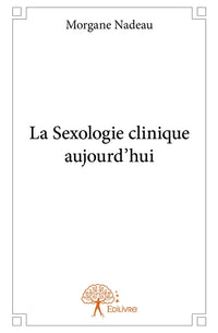 La Sexologie clinique aujourd'hui