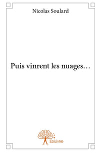 Puis vinrent les nuages ...