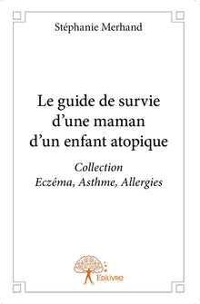 Le Guide de survie d'une maman d'un enfant atopique