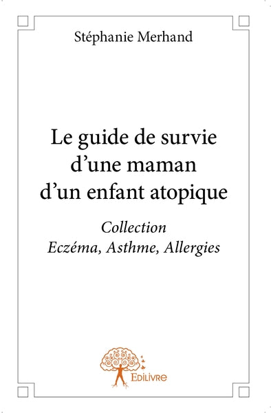 Le Guide de survie d'une maman d'un enfant atopique