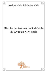 Histoire des femmes du Sud-Bénin du XVIIe au XIXe siècle