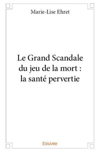 Le Grand Scandale du jeu de la mort : la santé pervertie