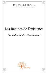 Les Racines de l'existence