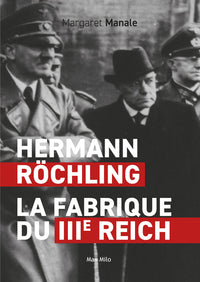 Hermann Rochling : la fabrique du 3ème Reich
