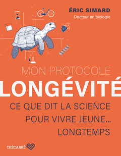 Mon protocole de longévité - Ce que dit la science pour vivre jeune... longtemps
