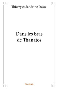 Dans les bras de Thanatos