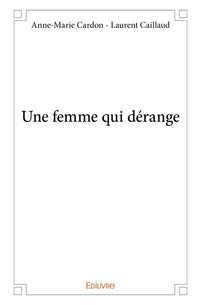 Une femme qui dérange