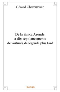 De la Simca Aronde, à dix-sept lancements de voitures de légende plus tard
