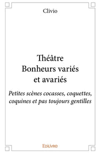 Théâtre Bonheurs variés et avariés