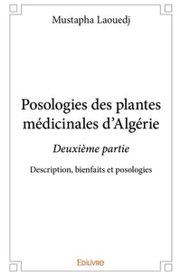 Posologies des plantes médicinales d'Algérie - Tome 2