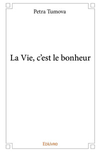 La Vie, c'est le bonheur