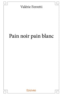 Pain noir pain blanc