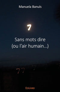 Sans mots dire (ou l'air humain...)