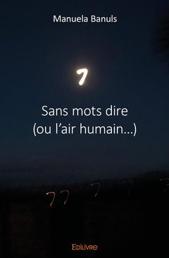 Sans mots dire (ou l'air humain...)