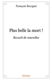 Plus belle la mort !