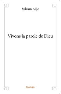 Vivons la parole de Dieu