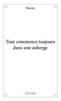 Tout commence toujours dans une auberge