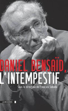 Daniel Bensaïd, l'intempestif