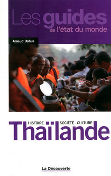Thaïlande: Histoire, société, culture