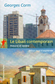 Le Liban contemporain: Histoire et société