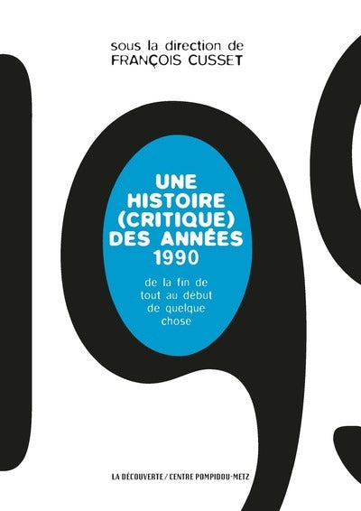 Une histoire (critique) des années 1990 - De la fin de tout au début de quelque chose