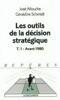 Les outils de la décision stratégique - tome 1