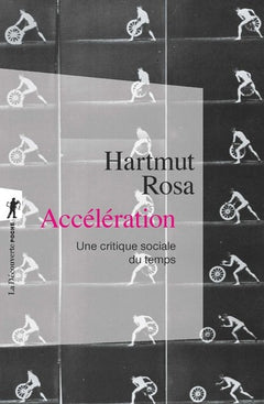 Accélération: Une critique sociale du temps