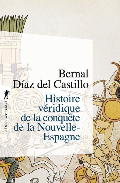 Histoire veridique de la conquete de la Nouvelle Espagne. Tome 2