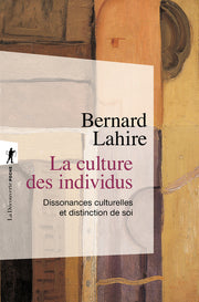 La culture des individus: Dissonances culturelles et distinction de soi