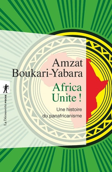 Africa Unite !: Une histoire du panafricanisme