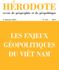 Hérodote numéro 157 - Les enjeux géopolitiques du Viêt Nam